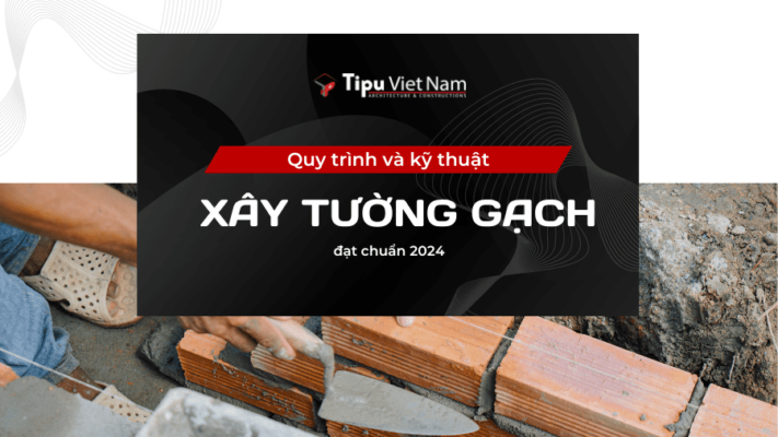 Quy trình và kỹ thuật xây tường gạch đạt chuẩn
