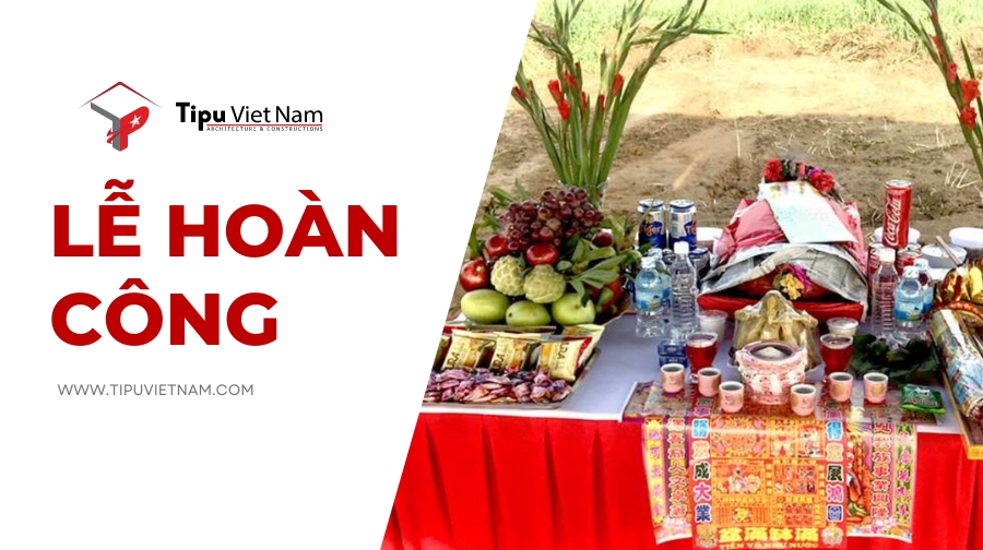 Lễ hoàn công là gì? Cách sắm lễ cúng và văn khấn chi tiết