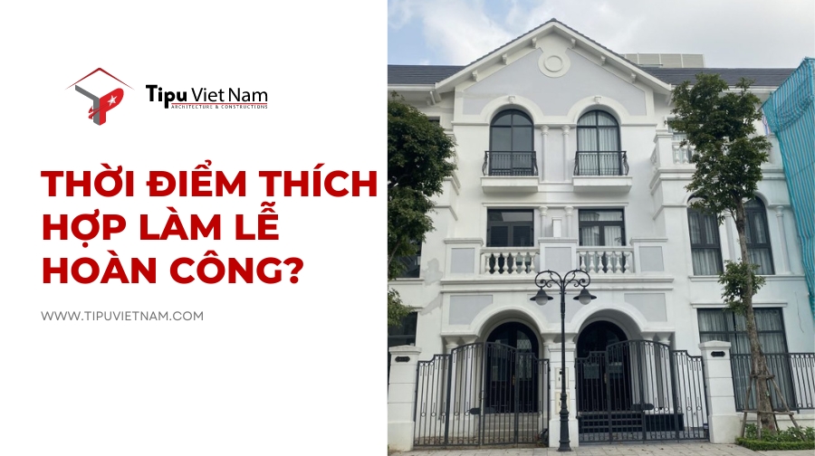Thời điểm làm lễ hoàn công